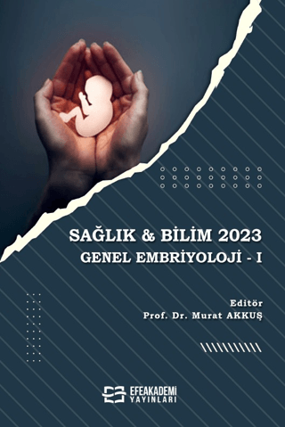 Sağlık & Bilim 2023: Genel Embriyoloji-1 Murat Akkuş