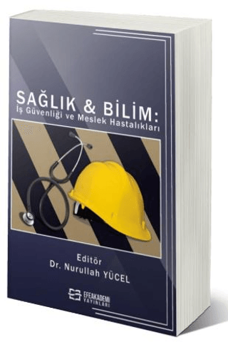 Sağlık & Bilim: İş Güvenliği Ve Meslek Hastalıkları