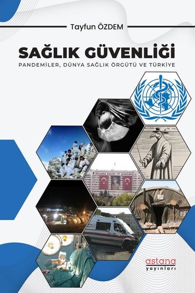 Sağlık Güvenliği - Pandemiler Dünya Sağlık Örgütü ve Türkiye Tayfun Öz