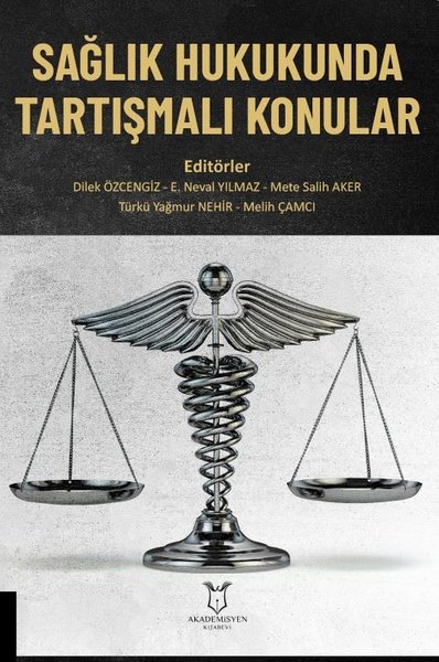 Sağlık Hukukunda Tartışmalı Konular Kolektif