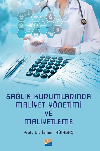 Sağlık Kurumlarında Maliyet Yönetimi ve Maliyetleme