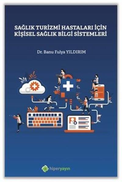 Sağlık Turizmi Hastaları İçin Kişisel Sağlık Bilgi Sistemleri