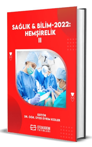 Sağlık ve Bilim 2022: Hemşirelik-II (Ciltli)