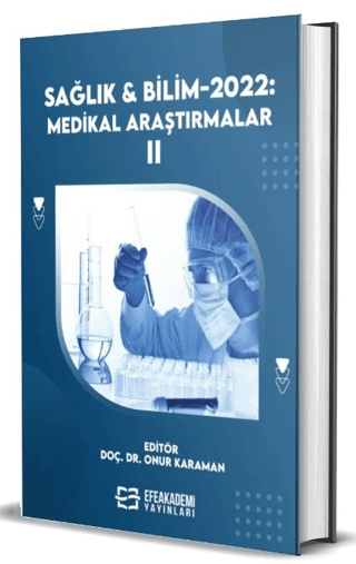 Sağlık ve Bilim 2022: Medikal Araştırmalar-II (Ciltli)