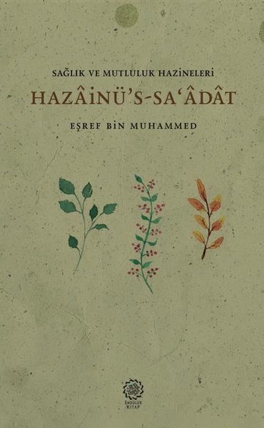 Sağlık ve Mutluluk Hazineleri: Hazainü S-sa'adat
