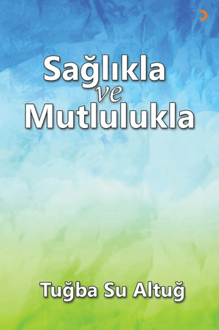 Sağlıkla ve Mutlulukla