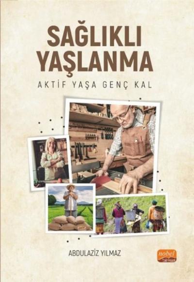 Sağlıklı Yaşlanma - Aktif Yaşa Genç Kal