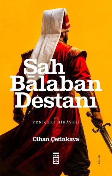 Şah Balaban Destanı - Bir Yeniçeri Hikayesi Cihan Çetinkaya
