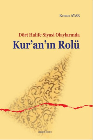 Sahabe Dönemi Siyasi Olaylarında Kur’an’ın Rolü