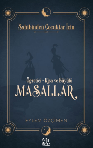 Sahibinden Çocuklar İçin: Öğretici-Kısa ve Büyülü Masallar