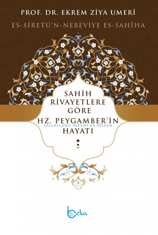 Sahih Rivayetlere Göre Hz. Peygamber’in Hayatı (Ciltli)