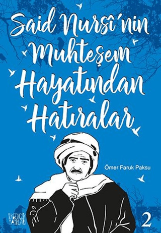 Said  Nursi'nin Muhteşem Hayatından Hatıralar - 2