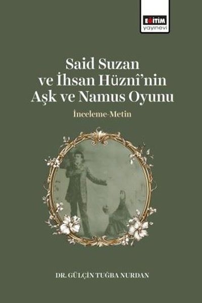 Said Suzan ve İhsan Hüzni'nin Aşk ve Namus Oyunu İnceleme - Metin Gülç
