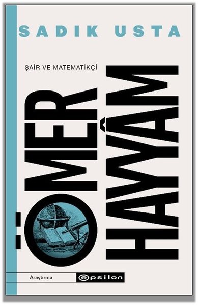 Şair ve Matematikçi Ömer Hayyam Sadık Usta