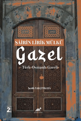Şairin Lirik Mülkü: Gazel