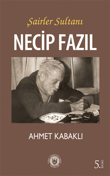 Şairler Sultanı Necip Fazıl Necip Fazıl Kısakürek