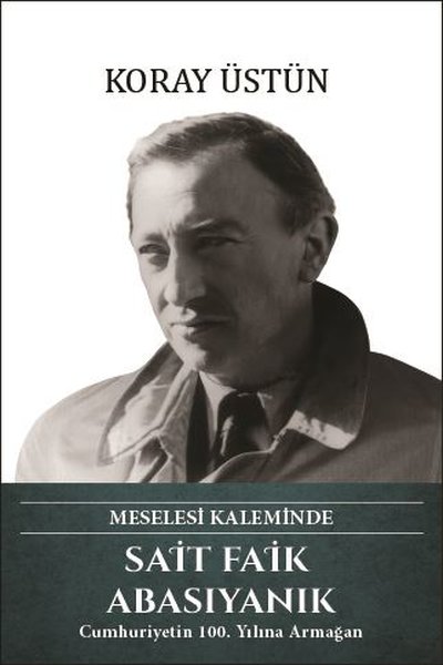 Sait Faik Abasıyanık - Meselesi Kaleminde (Ciltli)