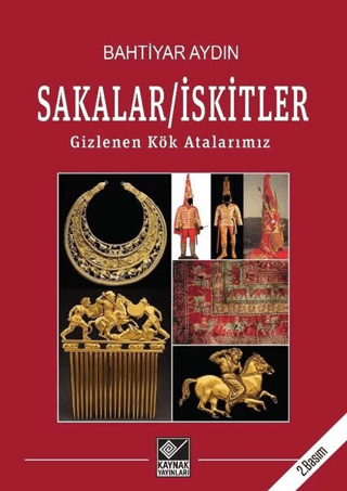 Sakalar - İskitler: Gizlenen Kök Atalarımız