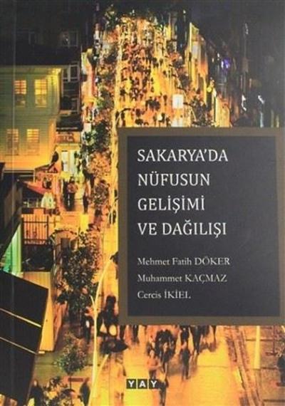 Sakarya'da Nüfusun Gelişimi ve Dağılışı Mehmet Fatih Döker
