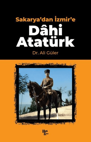 Sakarya'dan İzmir'e Dahi Atatürk