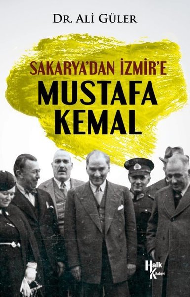Sakarya'dan İzmir'e Mustafa Kemal Ali Güler