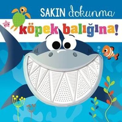 Sakın Dokunma Köpek Balığına! (Ciltli) Rosie Greening