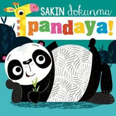 Sakın Dokunma Pandaya! (Ciltli) Rosie Greening