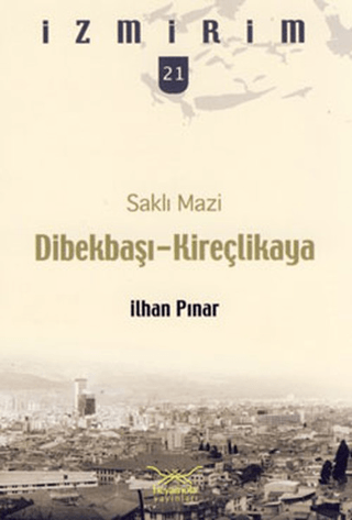 Saklı Mazi: Dibekbaşı Kireçlikaya