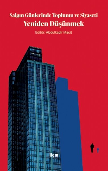 Salgın Günlerinde Toplumu ve Siyaseti Yeniden Düşünmek Abdülkadir Maci