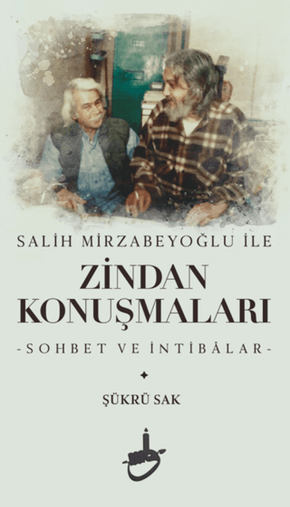 Salih Mirzabeyoğlu İle Zindan Konuşmaları