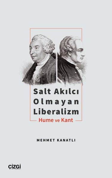 Salt Akılcı Olmayan Liberalizm - Hume ve Kant
