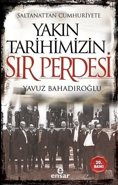 Saltanattan Cumhuriyete Yakın Tarihimizin Sır Perdesi