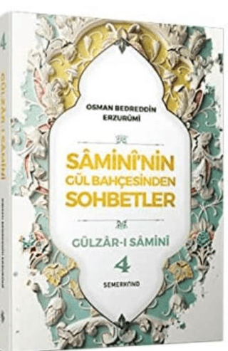 Samini'nin Gül Bahçesinden Sohbetler - Gülzar-ı Samini 4