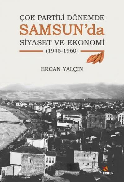 Samsun'da Siyaset ve Ekonomi - 1945 - 1960 - Çok Partili Dönemde Ercan