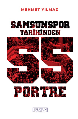 Samsunspor Tarihinden 55 Portre
