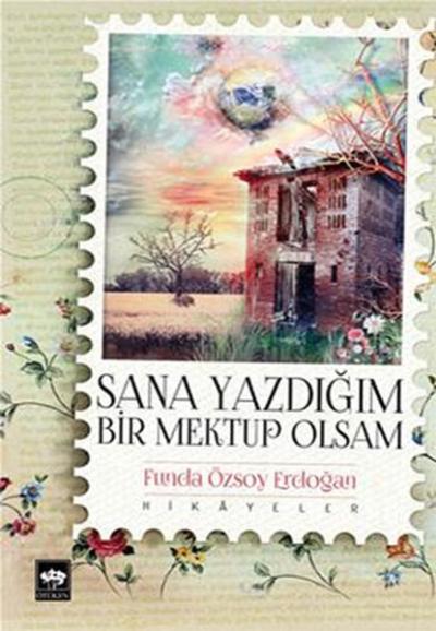 Sana Yazdığım Bir Mektup Olsam %30 indirimli Funda Özsoy Erdoğan
