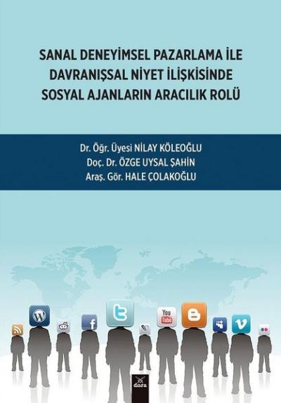 Sanal Deneyimsel Pazarlama ile Davranışsal Niyet İlişkisinde Sosyal Ajanların Aracılık Rolü