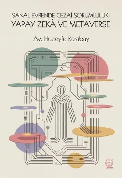 Sanal Evrende Cezai Sorumluluk: Yapay Zeka ve Metaverse