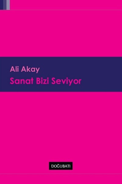 Sanat Bizi Seviyor Ali Akay