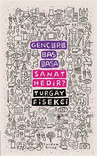 Sanat Nedir? - Gençlerle Baş Başa