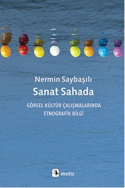 Sanat Sahada-Görsel Kültür Çalışmalarında Etnografik Bilgi