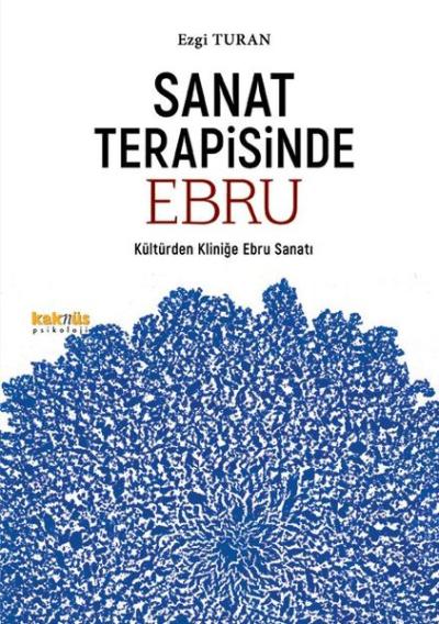 Sanat Terapisinde Ebru - Kültürden Kliniğe Ebru Sanatı