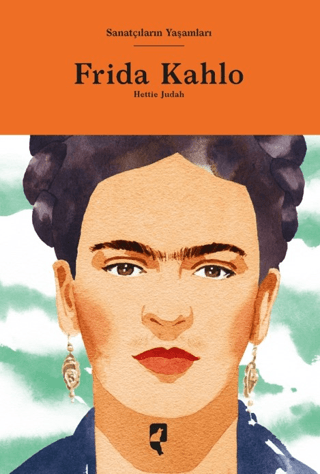 Sanatçıların Yaşamları- Frida Kahlo (Ciltli)