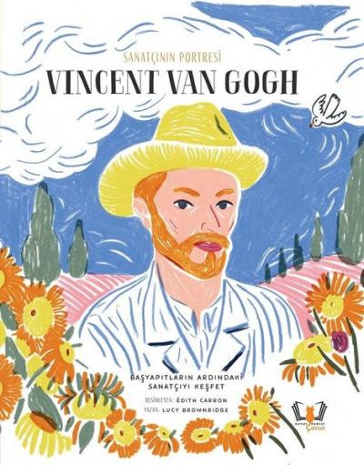 Sanatçının Portresi: Vincent Van Gogh (Ciltli) Lucy Brownridge