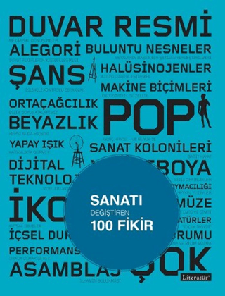 Sanatı Değiştiren 100 Fikir