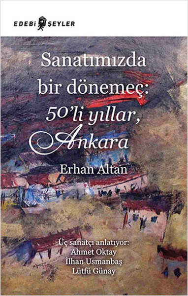 Sanatımızda Bir Dönemeç: 50'li Yıllar,Ankara %20 indirimli Erhan Altan