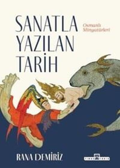 Sanatla Yazılan Tarih - Osmanlı Minyatürleri