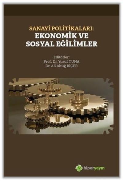 Sanayi Politikaları: Ekonomik ve Sosyal Eğilimler Yusuf Tuna