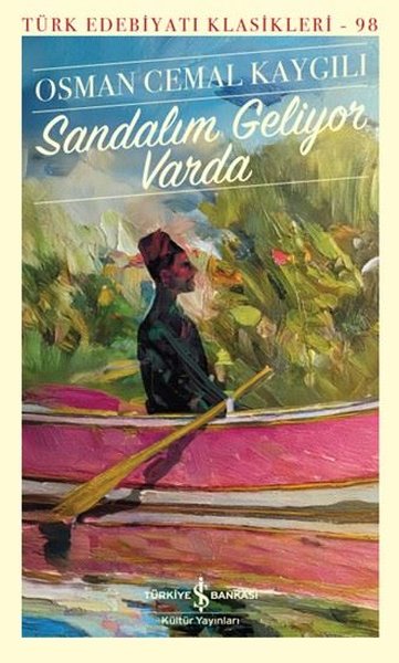 Sandalım Geliyor Varda - Türk Edebiyatı Klasikleri 98 Osman Cemal Kayg