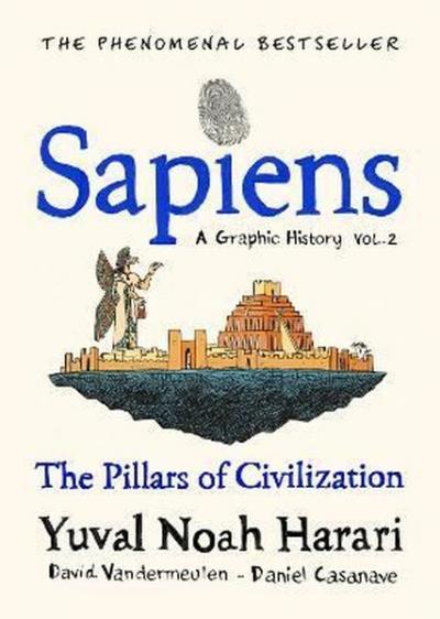 Sapiens A Graphic History Volume 2: The Pillars of Civilization (Ciltli)